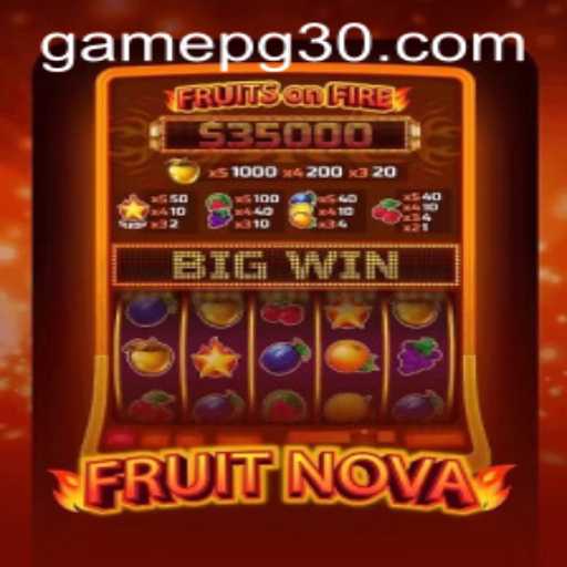 FruitNova: An Exciting Journey Into the World of Pg30 Gaming